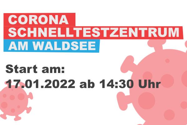 Informationsgrafik für ein Corona-Schnelltestzentrum mit Startdatum 17.01.2022, Standort am Waldsee.
